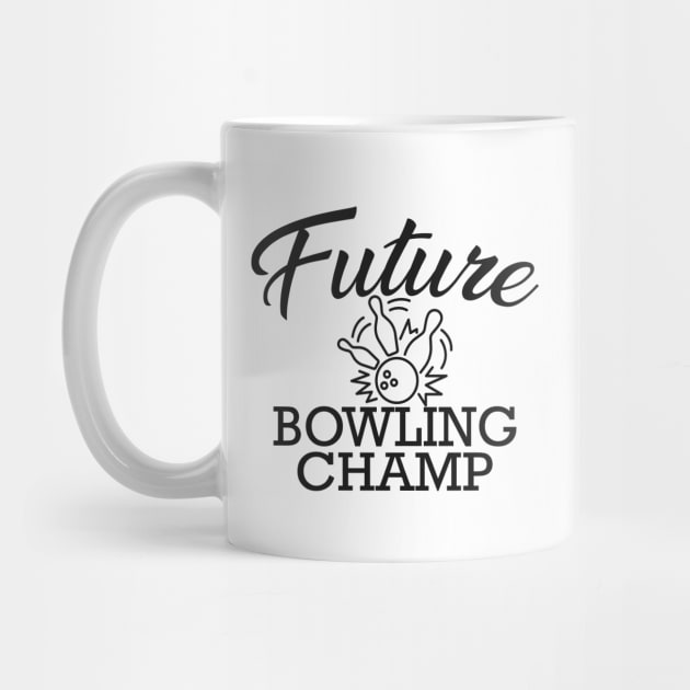 Bowler - Future bowling champ by KC Happy Shop